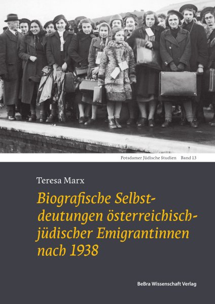Biografische Selbstdeutungen österreichisch-jüdischer Emigrantinnen nach 1938 Biografische Selbstdeutungen österreichisch-jüdischer Emigrantinnen nach 1938